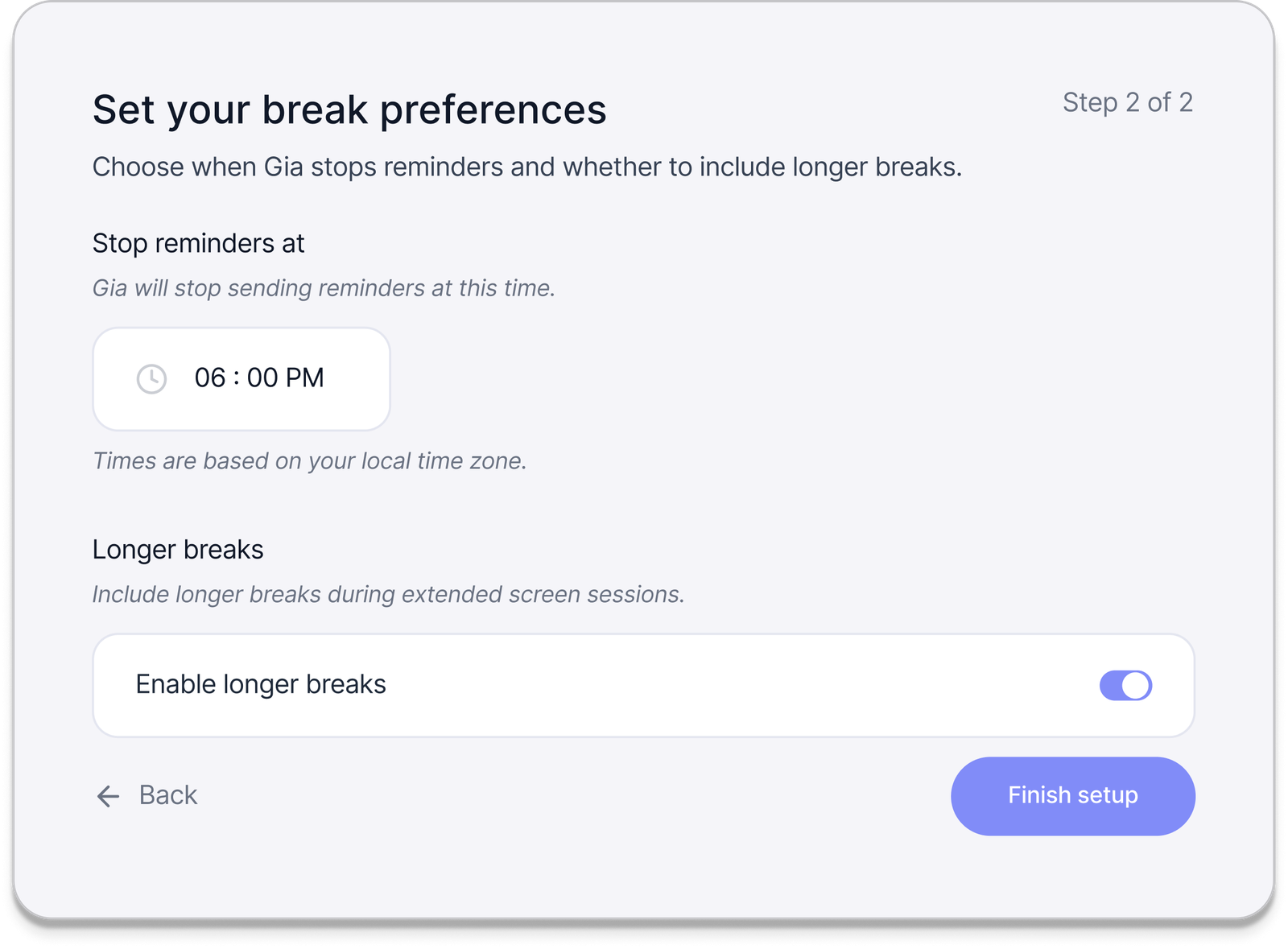 Setup step 2 of 2, Set your break preferences: the time to stop reminders and a toggle for longer breaks